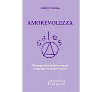 Amorevolezza. Il Gruppo Sales di psicoterapia integrata con la spiritualità