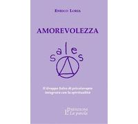 Amorevolezza. Il Gruppo Sales di psicoterapia integrata con la spiritualità