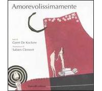 Amorevolissimamente. Ediz. illustrata