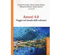 Amori 4.0. Viaggio nel mondo delle relazioni