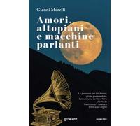 Amori, altopiani e macchine parlanti