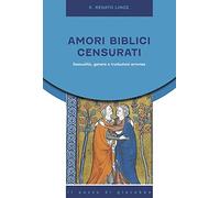 Amori biblici censurati. Sessualità, genere e traduzioni erronee