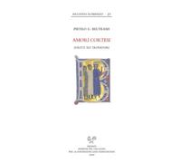 Amori Cortesi. Scritti sui Trovatori - [Sismel - Edizioni del Galluzzo]