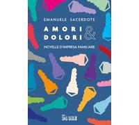 Amori & dolori. Novelle di impresa familiare