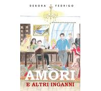 Amori e altri inganni