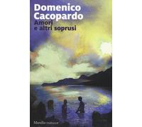 Amori e altri soprusi - Cacopardo Crovini Domenico