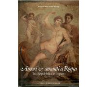 Amori e amanti a Roma tra Repubblica e impero