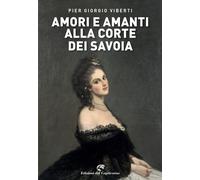 Amori e amanti alla corte dei Savoia
