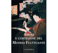 Amori e cortigiane del mondo fluttuante
