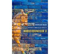 Amori e intrighi alla corte di Nabucodonosor ll