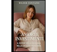 Amori e Investimenti: Il Potere della Poligamia nella Crescita Finanziaria