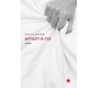Amori e no - Lavatore Cecilia