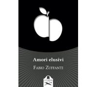 Amori elusivi di Fabio Zuffanti , 2020, Les Flaneurs