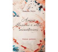 Amori, illusioni e altri incantesimi: Pozioni poetiche