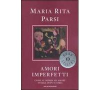 Amori imperfetti. Come si impara ad amare storia dopo storia
