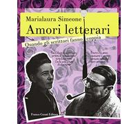 Amori letterari. Quando gli scrittori fanno coppia