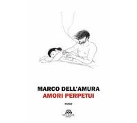 Libri Dell'Amura Marco - Amori Perpetui