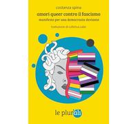 Amori queer contro il fascismo. Manifesto per una democrazia deviante