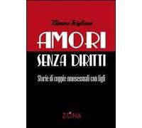 Amori senza diritti. Storie di coppie omosessuali con figli