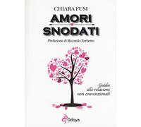 Amori snodati. Guida alle relazioni non convenzionali