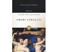 Amori stregati. Passione, amicizia, tradimento