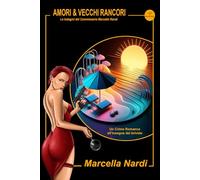 Amori & Vecchi Rancori: Un'insolita vacanza per il commissario Marcella Randi