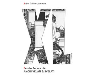 Amori velati & svelati - Pellecchia Fausto