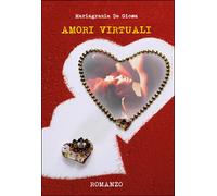 Amori virtuali di M. Grazia De Giosa, 2015, Youcanprint