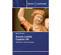 Amoris Laetitia Capitolo VIII: Riflessione e Azione Pastorale