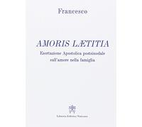 Amoris laetitia. Esortazione apostolica postsinodale sull'amore nella famiglia