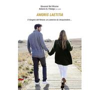 Amoris laetitia. Il vangelo dell'amore: un camino da intraprendere...