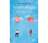 Amorologia. Guida (quasi) imparziale alle relazioni e al sesso