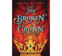 Amory Cannon The Broken Crown (Copertina rigida) Narrow Gate