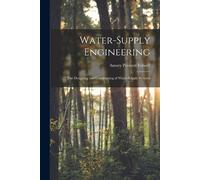 Amory Prescott Water-Supply Engineering: The Designing and Construc (Tascabile)