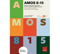 Amos 8-15. Abilità e motivazione allo studio: prove di valutazione per rag...