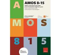 Amos 8-15. Abilità e motivazione allo studio: prove di valutazione per rag...
