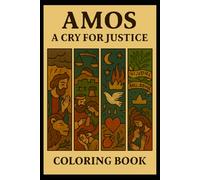 Amos: A Cry for Justice: Old Testament