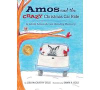 Amos and the CRAZY Christmas Car Ride: A Little Amos Acres Holiday Memory: 1