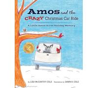 Amos and the CRAZY Christmas Car Ride: A Little Amos Acres Holiday Memory