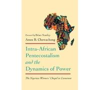 Amos B Chewacho Intra-African Pentecostalism and the Dynamics (Copertina rigida)