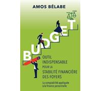 Amos Belabe Budget: Outil Indispensable Pour la Stabilite Financiere (Tascabile)