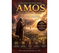 Amos Bible Study Guide: A Complete Overview, Summary, breakdown, and Explanation of The Book of Amos