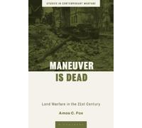 Amos C. Fox Maneuver is Dead (Copertina rigida) Studies in Contemporary Warfare