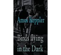 Amos Keppler Birds Flying in the Dark (Tascabile) Janus Clan