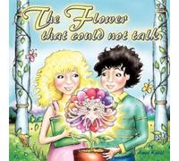 Amos Knoll The Flower That Could Not Talk (Tascabile)