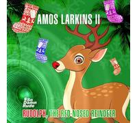 Amos Larkins Ii - Rudolph, The Red-Nosed Reindeer