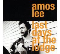 AMOS LEE - LAST DAYS AT THE LODGE(ltd.)