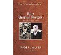 Amos N Wilder Early Christian Rhetoric (Tascabile)