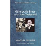 Amos N Wilder Otherworldliness and the New Testament (Tascabile)