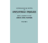 Amos Otis Genealogical Notes of Barnstable Families. Volume I [Massa (Tascabile)